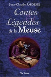Jean-Claude George - Contes et légendes de la Meuse.