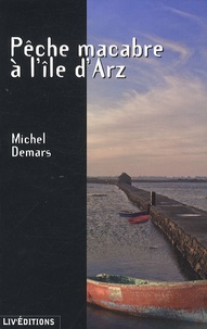 Michel Demars - Pêche macabre a l'île d'Arz.