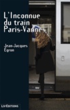 Jean-Jacques Egron - L'inconnue du train Paris-Vannes.