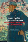 Jean-Marc Michaud - La Première Guerre mondiale vue par les peintres de la Bretagne - Exposition présentée au musée du Faouët du 28 juin au 11 novembre 2014.