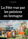 Jean-Marc Michaud - La fête vue par les peintres en Bretagne.