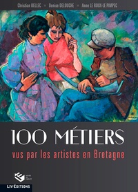 Christian Bellec et Denise Delouche - 100 métiers vus par les artistes en Bretagne.