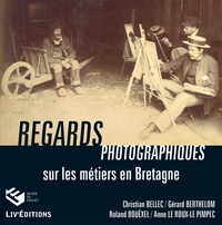 Christian Bellec et Roland Bouëxel - Regards photographiques sur les métiers en Bretagne.