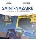 Noël Guetny et Bernard Billon - Saint-Nazaire - La reconstruction (1945-1965).