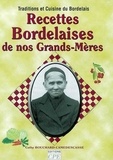 Cathy Bouchard-Camedescasse - Recettes bordelaise de nos grands-mères : traditions et cuisine du Bordelais.