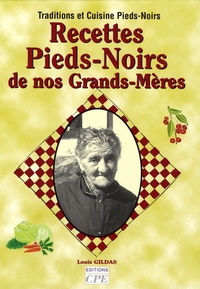 Louis Gildas - Recettes Pieds-Noirs de nos Grands-Mères.