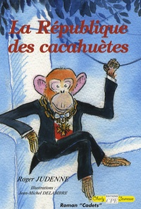 Roger Judenne - La République des cacahuètes.