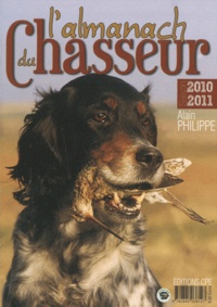 Alain Philippe - L'almanach du chasseur.