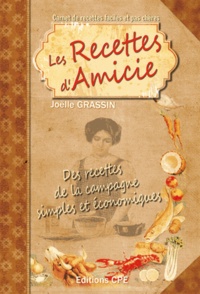 Joëlle Grassin - Les Recettes d'Amicie - Des recettes de la campagne simples et économiques.