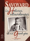 Félix Bertholaz - Savoie - Les histoires extraordinaires de mon grand-père.