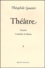 Théophile Gautier - Theatre. Mystere, Comedies & Ballets.