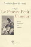 Mariano José de Larra - Le Pauvre Petit Causeur - Revue satirique de moeurs.