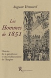 Auguste Vermorel - Les Hommes de 1851 - Histoire de la présidence et du rétablissement de l'Empire.