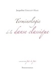 Jacqueline Challet-Haas - Terminologie de la danse classique - Description des pas et des termes usuels, analogies, différences et notions générales.
