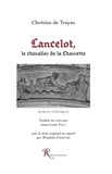  Chrétien de Troyes - Lancelot, le chevalier de la Charrette - Edition bilingue français-ancien français.