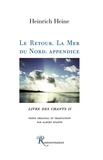 Heinrich Heine - Livre des chants - Tome 2, Le retour ; La Mer du Nord ; Appendice.