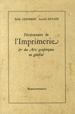 Emile Desormes et Arnold Muller - Dictionnaire de l'imprimerie & des arts graphiques en général.