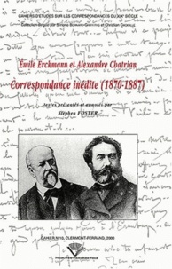 Stephen Foster et Emile Erckmann - Emile Erckmann Et Alexandre Chatrian. Correspondance Inedite (1870-1887).