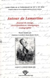Alphonse de Lamartine et Christian Croisille - Autour De Lamartine. Journal De Voyage, Correspondances, Temoignages, Iconographie.