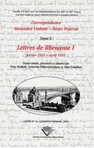 Alexandre Vialatte et Henri Pourrat - Correspondance Alexandre Vialatte - Henri Pourrat (1916-1959) - Tome 2, Lettres de Rhénanie Volume 1 (février 1922 - avril 1924).