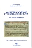 Colette Bodelot - Anaphore, cataphore et corrélation en latin - Actes de la journée d'étude de linguistique latine, Université Blaise-Pascal-Clermont-Ferrand II, 7 janvier 2003.