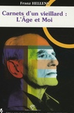 Franz Hellens - Carnets d'un vieillard : L'Age et Moi.