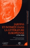 Simone Bernard-Griffiths et Françoise Le Borgne - Jardins et intimité dans la littérature européenne (1750-1920).
