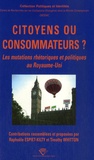 Raphaële Espiet-Kilty et Timothy Whitton - Citoyens ou consommateurs? - Les mutations rhétoriques et politiques au Royaume-Uni.