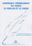 Marie-Christine Paillard - Admirable tremblement du temps - Le vieillir et le créer.