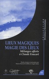 Simone Bernard-Griffiths et Angels Santa - Lieux magiques, magie des lieux - Mélanges offerts à Claude Foucart.