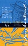 Anne Chevalier et Françoise Lioure - Cahiers Valery Larbaud N° 43 : Du journal intime au monologue intérieur dans la littérature du XXe siècle.