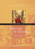 Catherine Cardinal et Laurence Riviale - Décors de peintres - Invention et savoir-faire, XVIe-XXIe siècles.