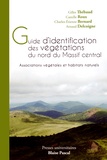 Gilles Thébaud et Camille Roux - Guide d'identification des végétations du nord du Massif central - Associations végétales et habitats naturels.
