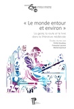 Emilie Goudeau et Françoise Laurent - "Le monde entour et environ" - La geste, la route et le livre dans la littérature médiévale.