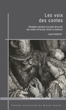 Cyrille François - Les voix des contes - Stratégies narratives et projets discursifs des contes de Perrault, Grimm et Andersen.