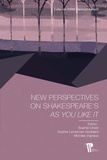 Sophie Chiari et Sophie Lemercier-Goddard - New Perspectives on Shakespeare's As You Like It.