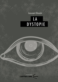 Laurent Bazin - La dystopie.