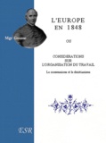Jean-Joseph Gaume - L'Europe en 1848 ou considérations sur l'organisation du travail. Le Communisme et le Christianisme.