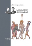 Joseph Lémann - La religion de combat.