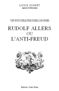 Louis Jugnet - Rudolf Allers ou l'anti-Freud.