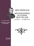 Augustin Aubry - Mes prisons, mes prisonniers de guerre, mon village.