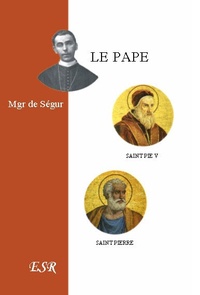 Louis-Gaston-Adrien de Ségur - Le Pape.