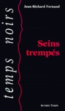 Jean-Richard Fernand - Seins Trempes.