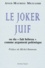 Ange-Mathieu Mezzadri - Le Joker Juif. Ou Du " Fait Hebreux " Comme Argument Polemique.