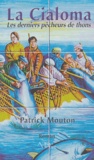 Patrick Mouton - Le Cialoma - Les derniers pêcheurs de thons.