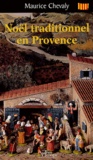 Maurice Chevaly - Noël traditionnel en Provence.