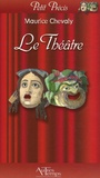 Maurice Chevaly - Le Théâtre.