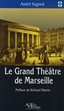 André Segond - Le Grand Théâtre de Marseille.