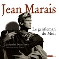 Jacqueline Dellatana - Jean Marais - Le gentleman du Midi.