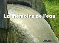 Bernard Pinatel et Monique Souquet-Bressand - La mémoire de l'eau.